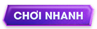 Chơi nhanh