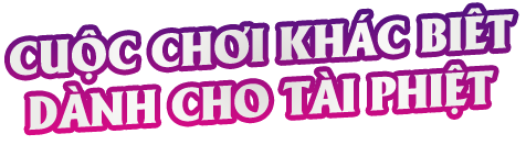 Cuộc chơi khác biệt Dành cho tài phiệt